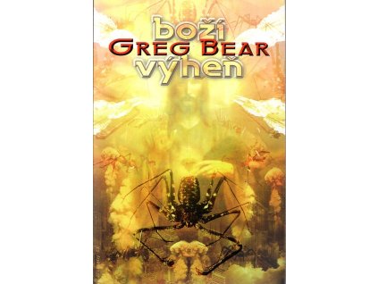 Boží výheň, Greg Bear, 2004