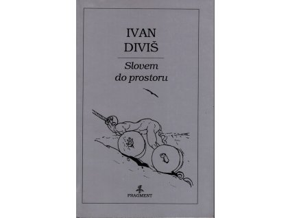Slovem do prostoru - texty, které odvysílalo Radio Svobodná Evropa v programu GONG v létech 1989-1993, Ivan Diviš, 1993