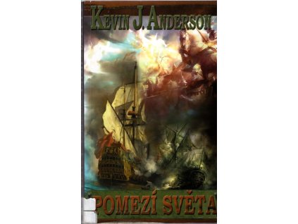 Neznámá země. Kniha první, Pomezí světa, Kevin J Anderson, 2010