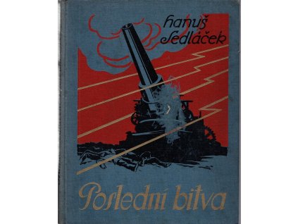 Poslední bitva : Román z roku 2014-2033, Hanuš Sedláček, 1933