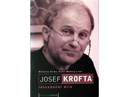 Josef Krofta - inscenační dílo