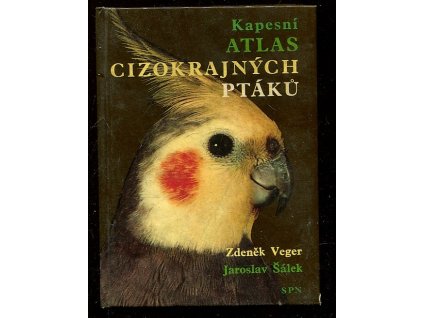 Kapesní atlas cizokrajných ptáků - Pomocná kniha pro biologické zájmové kroužky na školách, v Domovech dětí a mládeže a pro chovatele ptáků, Zdeněk Veger, 1972