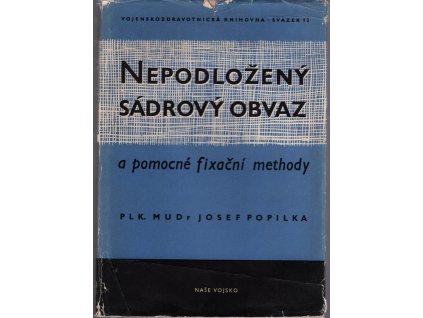 Nepodložený sádrový obvaz a pomocné fixační methody