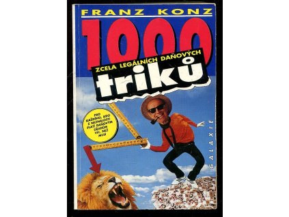 203355 1000 zcela legalnich danovych triku pro kazdeho kdo z neznalosti plati danovym uradum vic nez musi s aktualizacemi pro rok 1992 1993