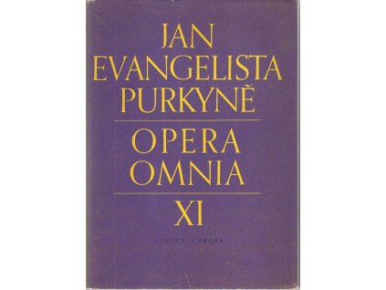 Opera Omnia XI : sebrané spisy, svazek XI, J. E. Purkyně, 1968