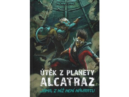 Útěk z planety Alcatraz - Jáma, z níž není návratu