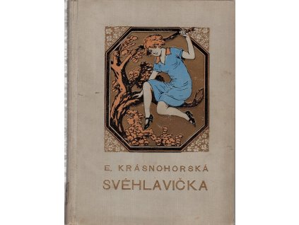 Svéhlavička - příběh z pensionátu, Eliška Krásnohorská, 1932