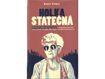 Holka statečná - Skutečný příběh Blanky Čílové, Daniel Polman, 2023