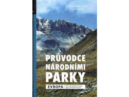 Průvodce národními parky - Evropa - jižní a jihozápadní Evropa, Alpy a Kanárské ostrovy, Brian Gade Larsen, 2023