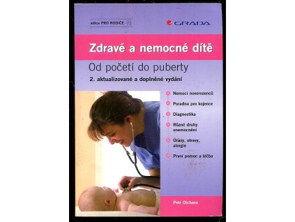 Zdravé a nemocné dítě : od početí do puberty, Petr Olchava, 2007