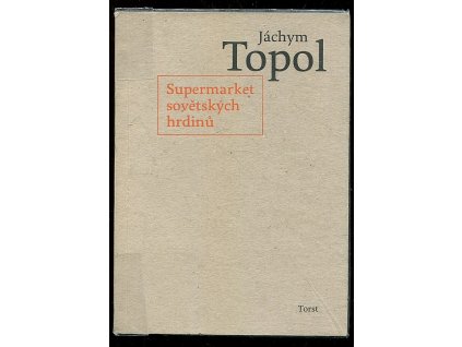 Supermarket sovětských hrdinů, Jáchym Topol, 2007