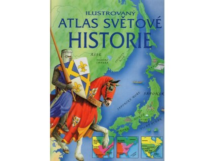 Ilustrovaný atlas světové historie, Lisa Miles, 2003