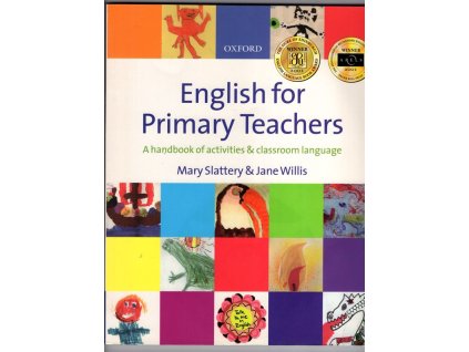 English for primary teachers - a handbook of activities and classroom language, Mary Slattery, 2009
