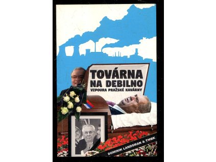 Továrna na debilno - Vzpoura pražské kavárny, Dominik Landsman, 2018