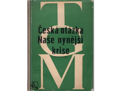 Česká otázka - Naše nynější krise, T. G. Masaryk, 1948