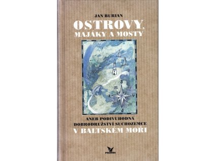 Ostrovy, majáky a mosty, aneb, Podivuhodná dobrodružství suchozemce v Baltském moři, Jan Burian, 2002
