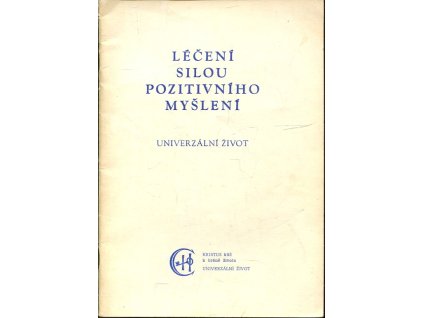 Léčení silou pozitivního myšlení - univerzální život, 1991