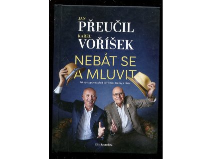 Nebát se a mluvit - Jak vystupovat před lidmi bez trémy a obav, Karel Voříšek, 2023