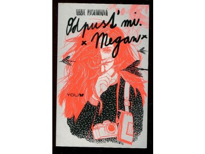 Odpusť mi. Megan, Abbie Rushtonová, 2016