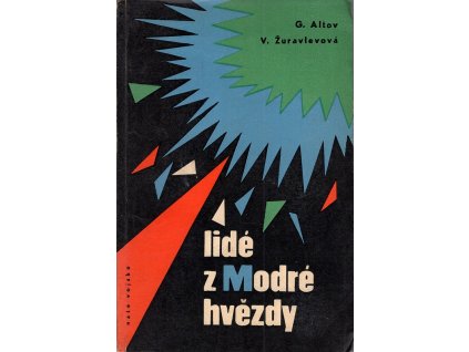Lidé z Modré hvězdy : vědecko-fantastické povídky, G Al'tov, 1961