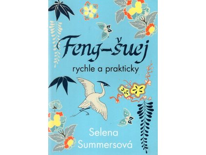 Feng-šuej - rychle a prakticky, Selena Summers, 2016