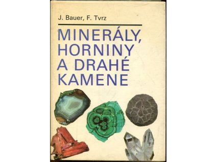 Minerály, horniny a drahé kamene, Jaroslav Bauer, 1985