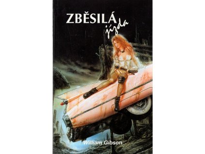 Zběsilá jízda, William Gibson, 1998
