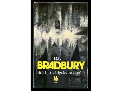 Smrt je vždycky osamělá, Ray Bradbury, 1992