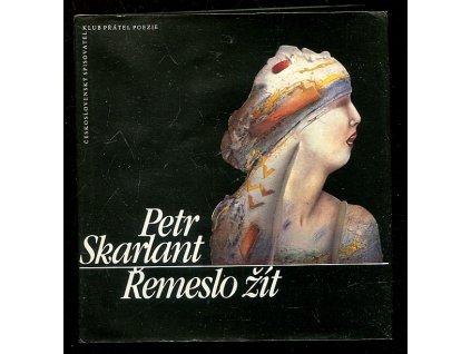 Řemeslo žít - sbírka básní, Petr Skarlant, 1987