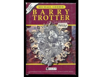 Barry Trotter a Zdechlá kobyla, Michael Gerber, 2006