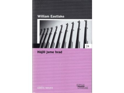 Hájili jsme hrad, William Eastlake, 2005