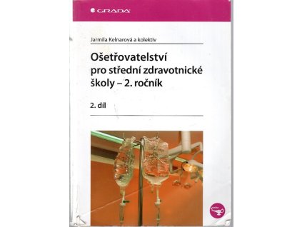 Ošetřovatelství pro střední zdravotnické školy - 2. ročník, 2. díl