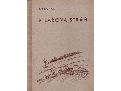 Pilařova stráň, Josef Prchal, 1947