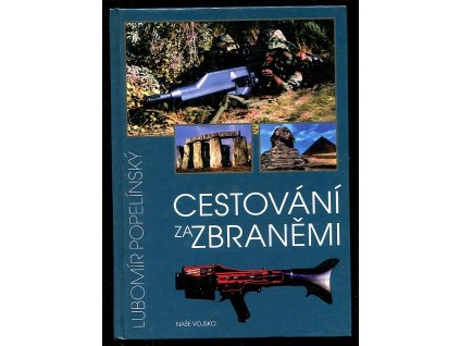 Cestování za zbraněmi, Lubomír Popelínský, 2001