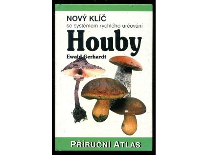 205014 houby prirucni atlas novy klic se systemem rychleho urcovani