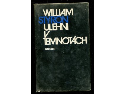 Ulehni v temnotách, William Styron, 1974