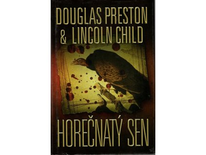 Horečnatý sen, Douglas J Preston, 2011