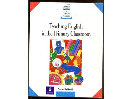 Teaching English in the primary classroom, Susan Halliwell, 1992
