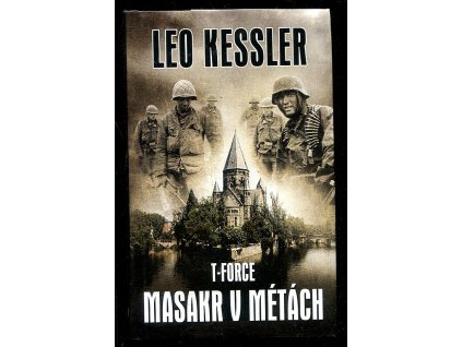 T-Force - Masakr v Métách, Leo Kessler, 2016