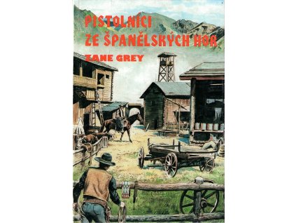Pistolníci ze Španělských hor, Zane Grey, 1992