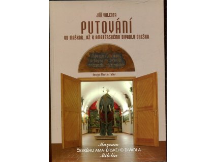 Putování od maškar ... až k amatérskému divadlu dneška, Jiří Valenta, 2009