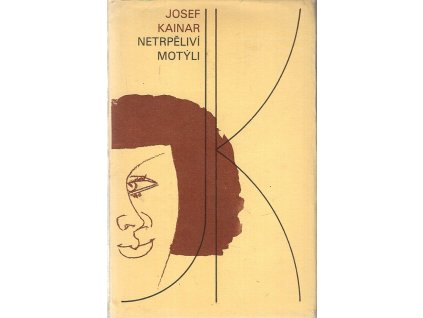 Netrpěliví motýli - výbor z poezie, Josef Kainar, 1988