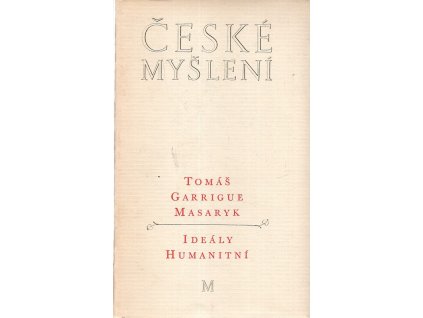 Ideály humanitní - Problém malého národa - Demokratism v politice, T. G. Masaryk, 1968
