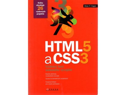 HTML5 a CSS3 - výukový kurz webového vývojáře, Brian P Hogan, 2011