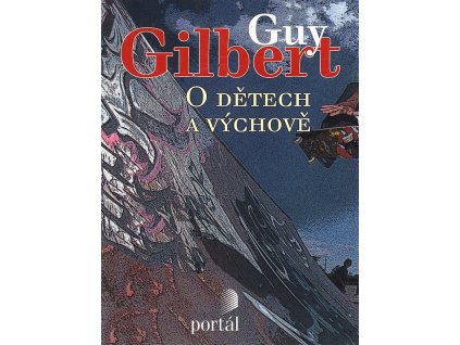 O dětech a výchově, Guy Gilbert, 2009