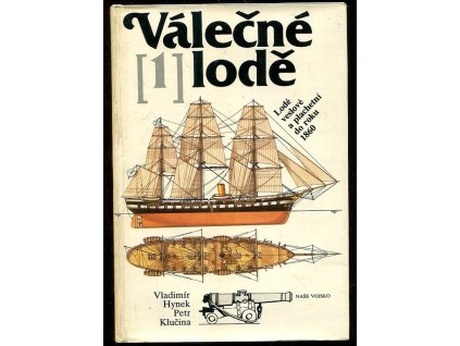 Válečné lodě. 1, Lodě veslové a plachetní do roku 1860, 1985