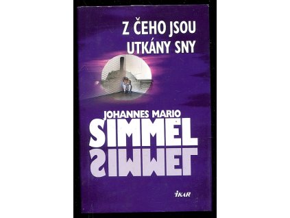 Z čeho jsou utkány sny, Johannes Mario Simmel, 2004