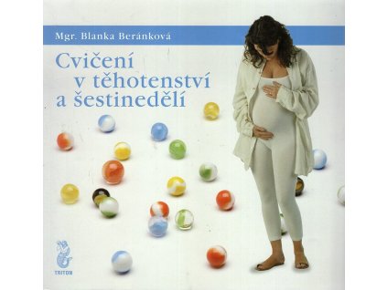 Cvičení v těhotenství a šestinedělí, Blanka Beránková, 2002