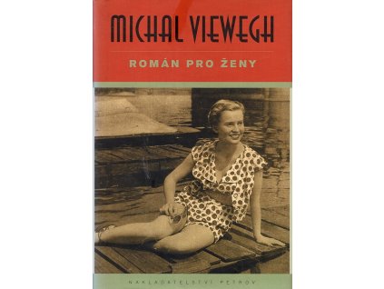 Román pro ženy, Michal Viewegh, 2001