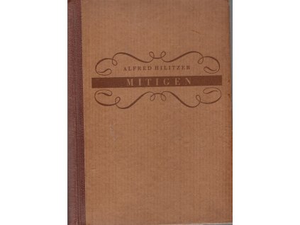 Mitigen, plyn proti válce : Román, Alfred Hilitzer, 1933